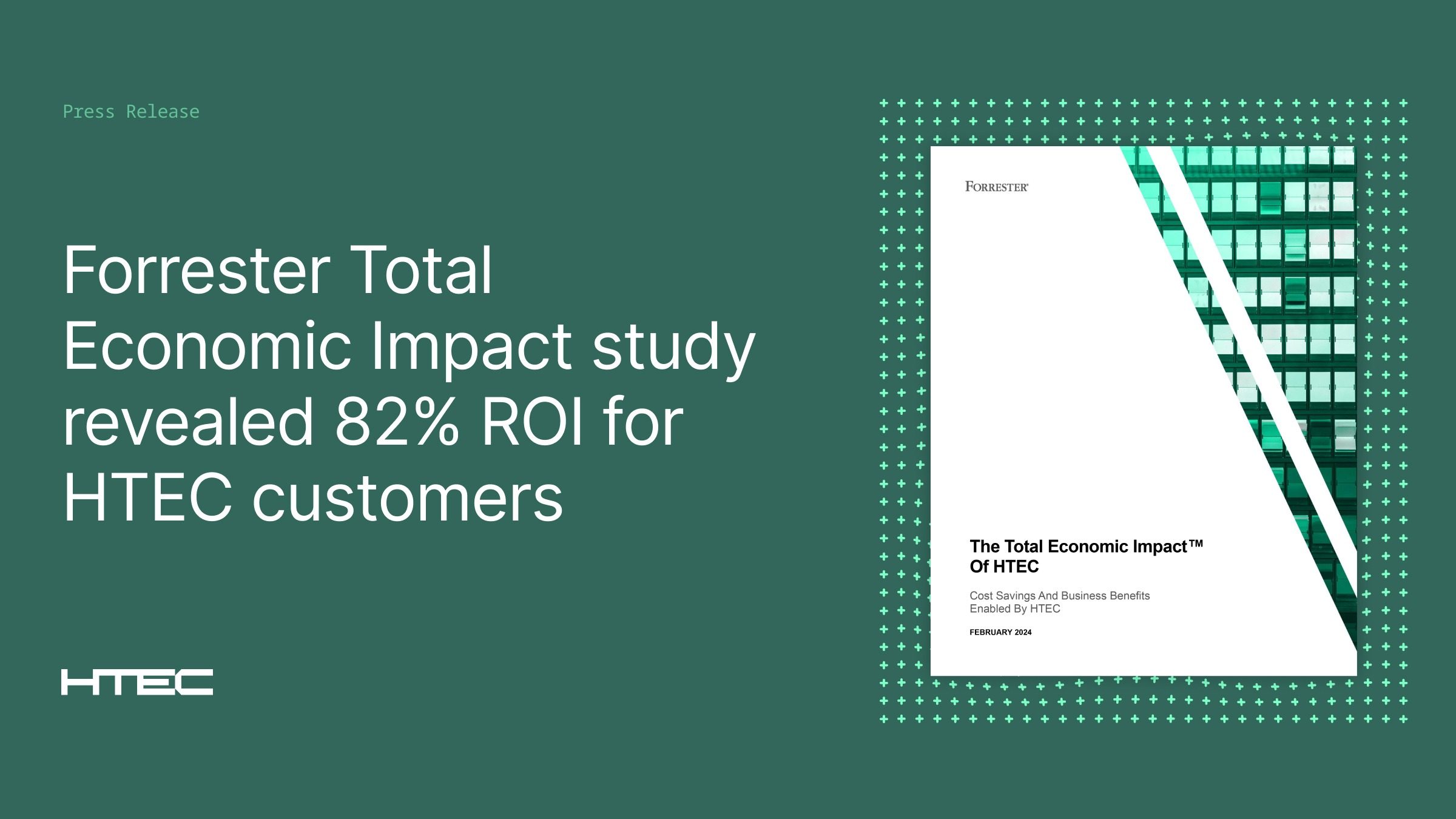 2024 Total Economic Impact study revealed 82% ROI for HTEC customers